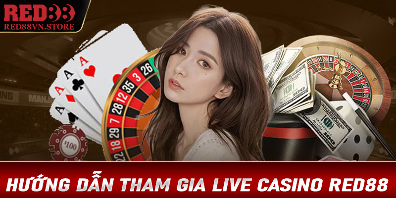 Hướng dẫn các bước tham gia đặt cược live casino Red88 nhanh chóng nhất