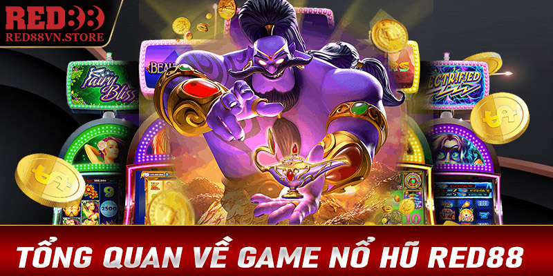 Tổng quan chung về sảnh game nổ hũ Red88