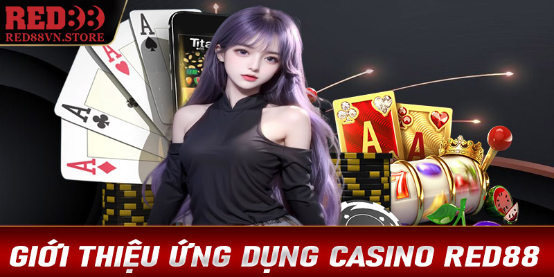 Giới thiệu ứng dụng cá cược casino Red88