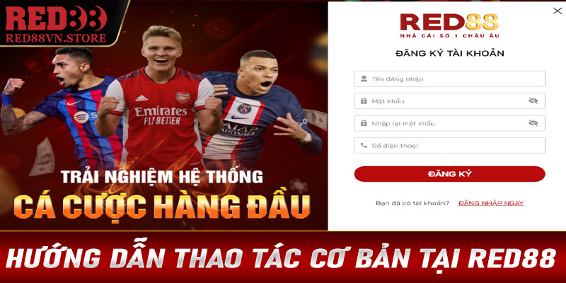 Hướng dẫn các thao tác cơ bản khi cá cược tại Red88